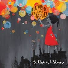 Elizabeth and the Catapult - Taller Children (Verve Forecast)