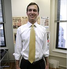 Especially Jared Kushner, son of 