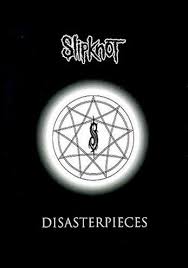 Slipknot - Disasterpieces