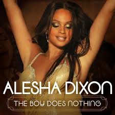 ALESHA DIXON THE BOY DOES NOTHING ALESHA DIXON THE BOY DOES NOTHING