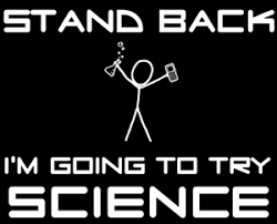 Stand Back! Lets do Science!